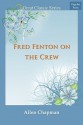 Fred Fenton on the Crew - Allen Chapman