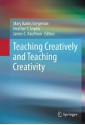 Teaching Creatively and Teaching Creativity - Mary Banks Gregerson, Heather T. Snyder, James C. Kaufman