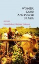 Women, Land & Power in Asia - Govind Kelkar, Maithreyi Krishnaraj