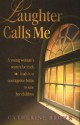 Laughter Calls Me - Catherine Brown