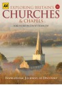 Exploring Britain's Churches & Chapels: Inspirational Journeys of Discovery - A.A. Publishing, David Dimbleby