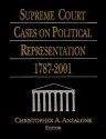 Supreme Court Cases on Political Representation, 1787-2001 - Christopher A. Anzalone, (United States) Supreme Court