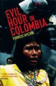 Evil Hour in Colombia - Forrest Hylton