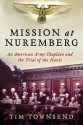 Mission at Nuremberg: An American Army Chaplain and the Trial of the Nazis - Tim Townsend