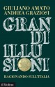 Grandi illusioni: Ragionando sull'Italia (Contemporanea) (Italian Edition) - Giuliano Amato, Andrea Graziosi