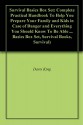 Survival Basics Box Set: Complete Practical Handbook To Help You Prepare Your Family and Kids in Case of Danger and Everything You Should Know To Be Able ... Basics Box Set, Survival Books, Survival) - Davis King, Bridgett Larson, Max White