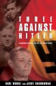 Three Against Hitler - Jerry Borrowman, Rudi Wobbe