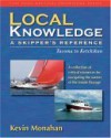 Local Knowledge: A Skipper's Reference -- Tacoma to Ketchikan - Kevin Monahan, MONAHAN