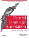 Natural Language Annotation for Machine Learning - James Pustejovsky, Amber Stubbs