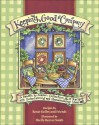 Keeping Good Company: A Season-by-Season Collection of Recipes, with Entertaining and Homemaking Ideas - Roxie Kelly, Shelly Reeves Smith