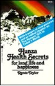 Hunza Health Secrets for Long Life and Happiness - Renee Taylor