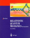 Relativistic Quantum Mechanics: Wave Equations - Walter Greiner