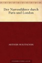 Der Narrenführer durch Paris und London (German Edition) - Arthur Holitscher