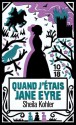 Quand j'étais Jane Eyre - Sheila Kohler