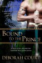 Bound to the Prince - Deborah Court