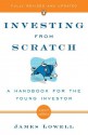 Investing from Scratch: A Handbook for the Young Investor - James Lowell