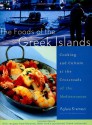 The Foods of the Greek Islands: Cooking and Culture at the Crossroads of the Mediterranean - Aglaia Kremezi