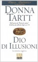 Dio di illusioni - Idolina Landolfi, Donna Tartt