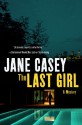 The Last Girl - Jane Casey