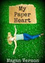 My Paper Heart - Magan Vernon