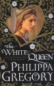 The White Queen - Philippa Gregory