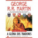 A Glória dos Traidores (As Crónicas de Gelo e Fogo, #6) - Jorge Candeias, George R.R. Martin