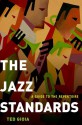 The Jazz Standards: A Guide to the Repertoire - Ted Gioia