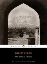 The Road to Oxiana (Penguin Classics) - Robert Byron, Colin Thubron