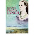 The Lives Of Eliza Lynch - Michael Lillis, Ronan Fanning