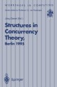 Structures in Concurrency Theory: Proceedings of the International Workshop on Structures in Concurrency Theory (Strict), Berlin, 11 13 May 1995 - Jörg Desel, British Computer Society