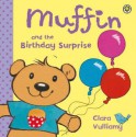 Muffin and the Birthday Surprise - Clara Vulliamy