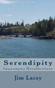 Serendipity: Impromptu Recollections - Jim Lacey