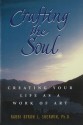 Crafting the Soul: Creating Your Life as a Work of Art - Byron L. Sherwin