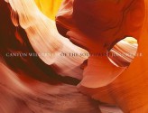 Canyon Wilderness of the Southwest - Jon Ortner, Greer Chesher