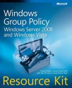 Windows® Group Policy Resource Kit: Windows Server® 2008 and Windows Vista®: Windows Server 2008 and Windows Vista - Derek Melber