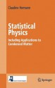 Statistical Physics: Including Applications to Condensed Matter - Claudine Hermann