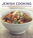 Jewish Cooking: 130 Classic Dishes Shown in 220 Evocative Photographs - Marlena Spieler