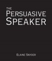 The Persuasive Speaker - Elaine Snyder