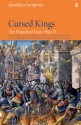 Cursed Kings: The Hundred Years War IV - Jonathan Sumption