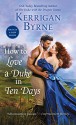 How to Love a Duke in Ten Days (Devil You Know) - Kerrigan Byrne