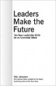 Leaders Make the Future - Bob Johansen