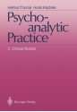 Psychoanalytic Practice: 2 Clinical Studies - Helmut Thom, Horst K. Chele, M. Wilson