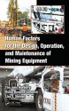 Human Factors for the Design, Operation, and Maintenance of Mining Equipment - Horberry Tim, Robin Burgess-Limerick, Lisa J. Steiner, Horberry Tim