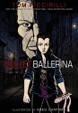 Bullet Ballerina - Greg Chapman, Tom Piccirilli