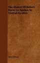 The Dialect of Robert Burns as Spoken in Central Ayrshire - James Wilson