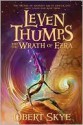 Leven Thumps and the Wrath of Ezra - Obert Skye