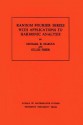 Random Fourier Series with Applications to Harmonic Analysis - Michael B. Marcus, Gilles Pisier