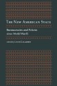 The New American State: Bureaucracies and Policies since World War II - Louis P. Galambos