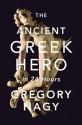 The Ancient Greek Hero in 24 Hours - Gregory Nagy