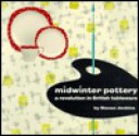 Midwinter Pottery: A Revolution in British Tableware - Steven Jenkins, Paul Atterbury